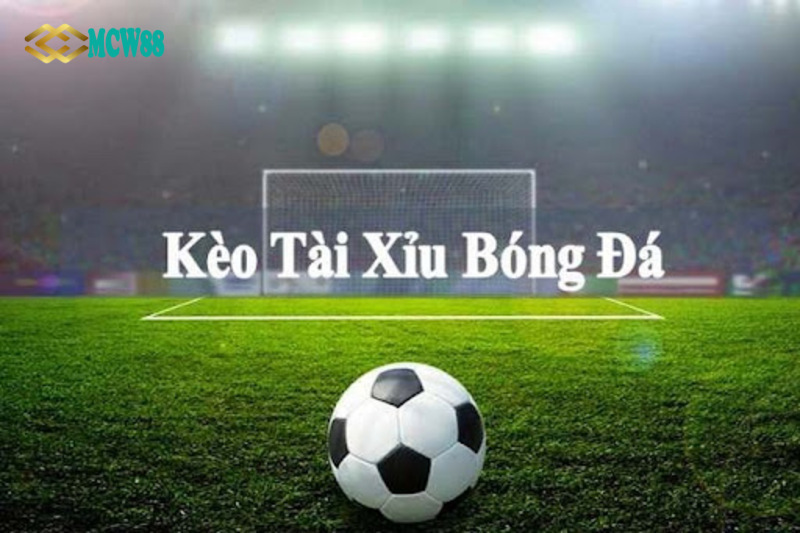 Kèo Chấp Tài Xỉu